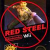 No Red Steel For You